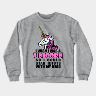 Wish I Was a Unicorn Crewneck Sweatshirt